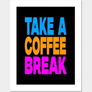 Take a coffee break Posters and Art